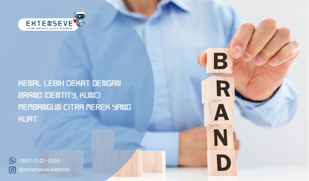 Kenal Lebih Dekat dengan Brand Identity, Kunci Membangun Citra Merek yang Kuat